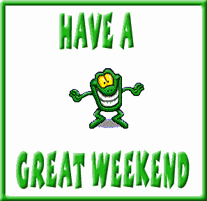 Have A Great Week End