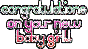 Congratulations On your new baby Girl!