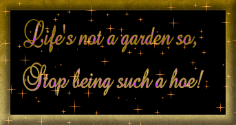 Life Is Not A Garden