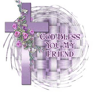 God Bless You My Friend!
