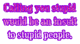 Insult Of Stupid Graphic