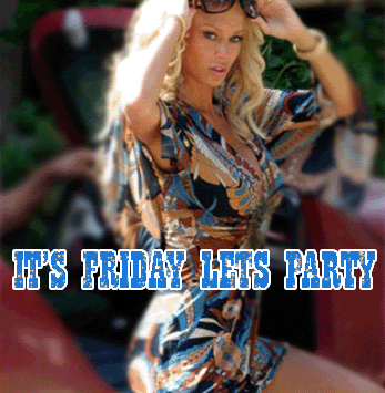 It's Friday Lets Party