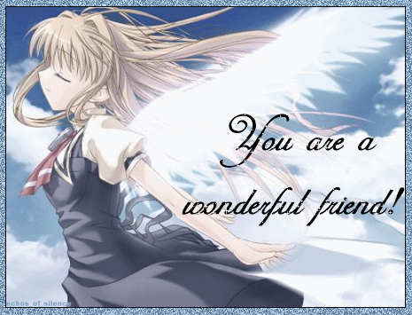 You Are A Wonderful Friends!
