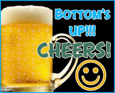 Bottom's Up Cheers !