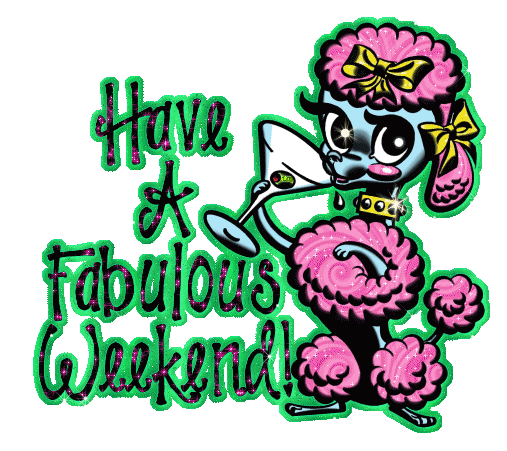 Have A Fabulous Weekend Glitter