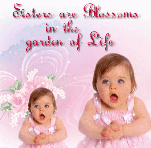 Sister Are The Blossoms In The Garden Of Life-DG123218