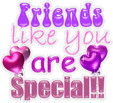 Friends Like You Are Special !!