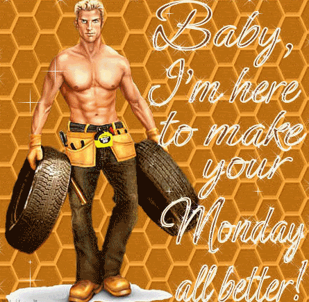 Baby I'm Here To Make Your Monday All Better