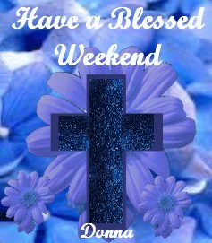 Have A Blessed Weekend.