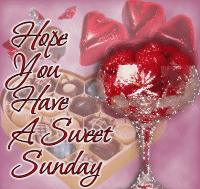 Hope You Have A Sweet Sunday
