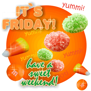 It’s Friday Have A Sweet Weekend