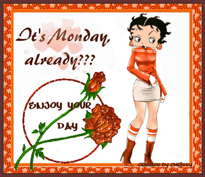 It’s Monday Already Enjoy Your Day