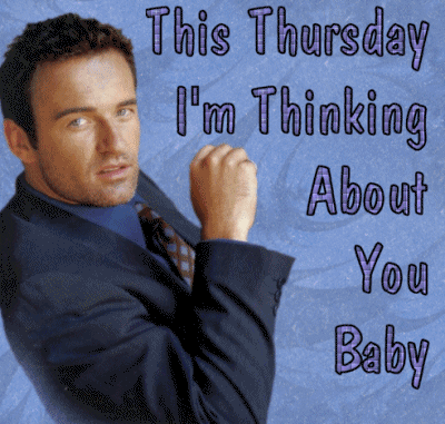 This Thursday I Am Thinking About You Baby