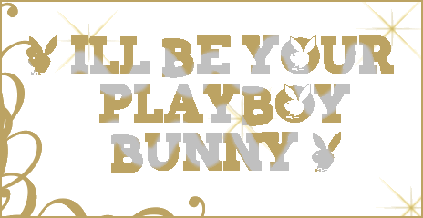 I’ll Be Your Playboy Bunny
