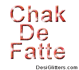 Chak De Fatte