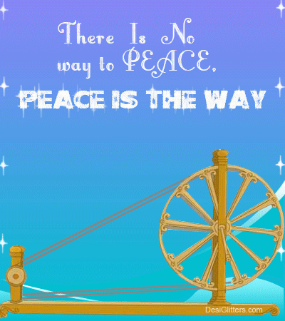 There is no way to peace, peace is the way